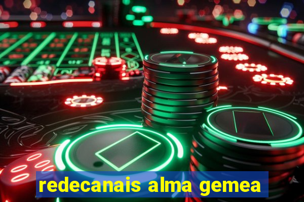 redecanais alma gemea